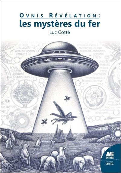 cotte-luc-ovnis-revelation-les-mysteres-du-fer-ovnis-osnis-mutilations-crop-circles-la-quete-de-la-nano_0