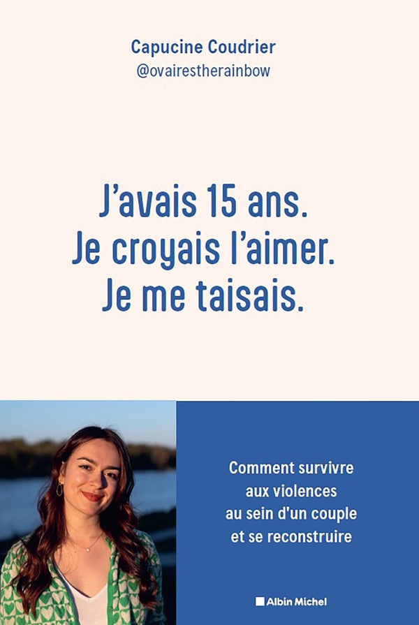 coudrier-capucine-j-avais-15-ans-je-croyais-l-aimer-je-me-taisais-comment-survivre-aux-violences-au-sein-d-un-coup_0