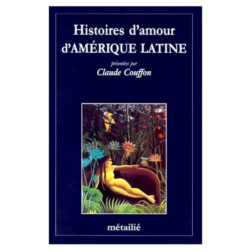 couffon-claude-histoires-d-amour-d-amerique-latine_0