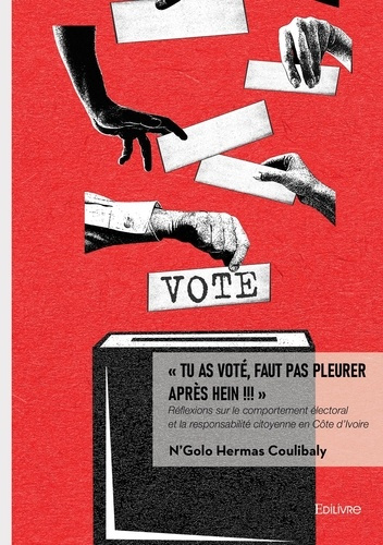 coulibaly-n-golo-hermas-tu-as-vote-faut-pas-pleurer-apres-hein-reflexions-sur-le-comportement-electoral-et-la-resp_0