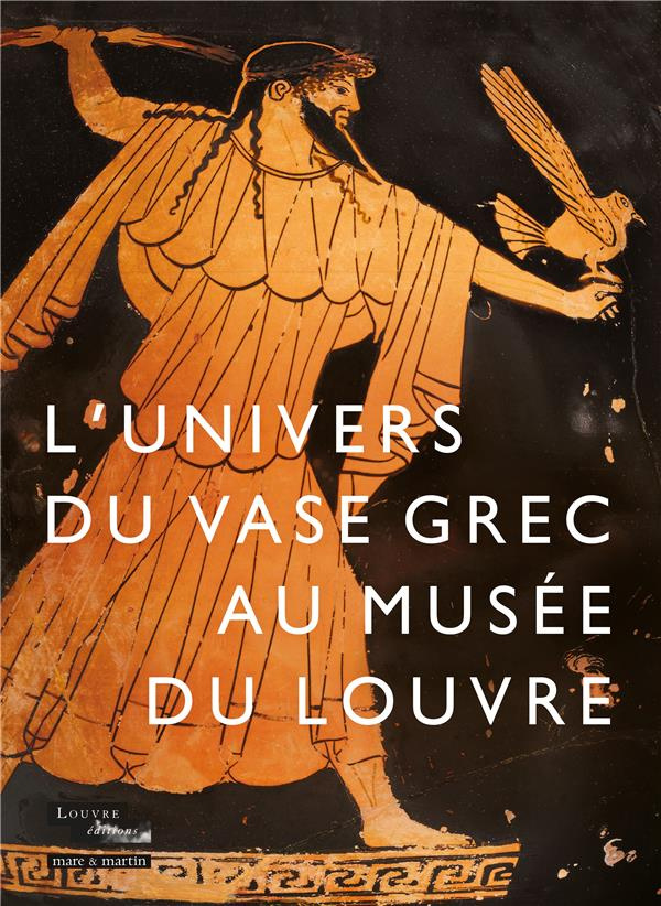 coulie-anne-3b-dubel-sandrine-3b-jubier-galinier-cec-l-univers-du-vase-grec-au-musee-du-louvre-potiers-peintres-et-poetes-de-la-grece-antique_0