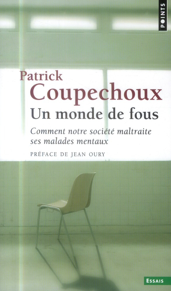coupechoux-patrick-3b-oury-jean-un-monde-de-fous-comment-notre-societe-maltraite-ses-malades-mentaux_0