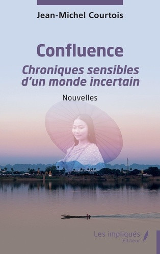 courtois-jean-michel-confluence-chroniques-sensibles-d-un-monde-incertain-nouvelles_0