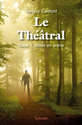coutant-tanguy-le-theatral-tome-1-tome-1-mises-en-scene_0