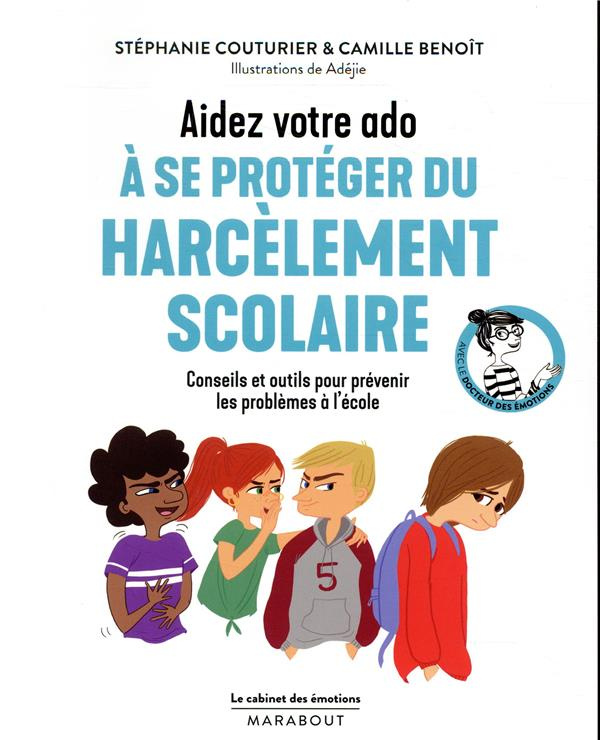 couturier-stephanie-3b-benoit-camille-aidez-votre-ado-a-se-proteger-du-harcelement-scolaire-conseils-et-outils-pour-prevenir-les-probleme_0