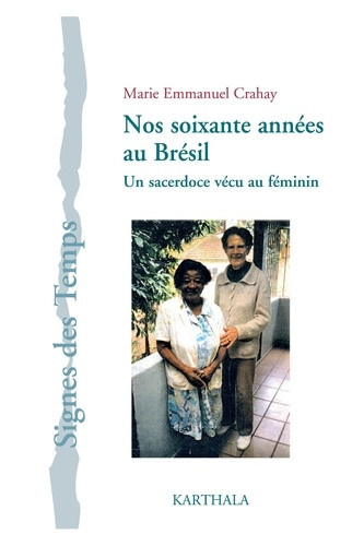 crahay-marie-emmanuel-de-witte-andre-nos-soixante-annees-au-bresil-un-sacerdoce-vecu-au-feminin_0
