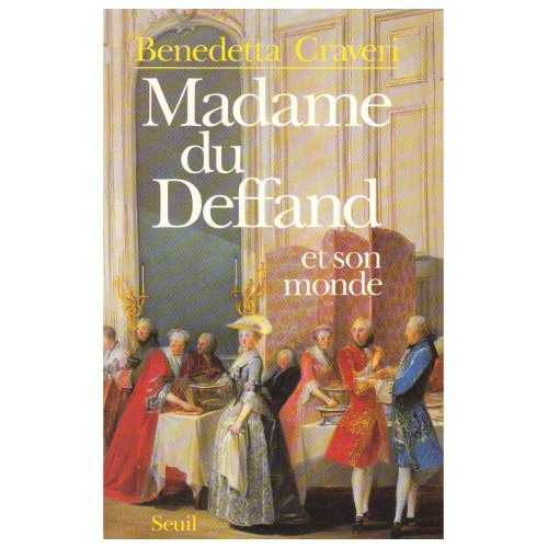 craveri-benedetta-madame-du-deffand-et-son-monde_0