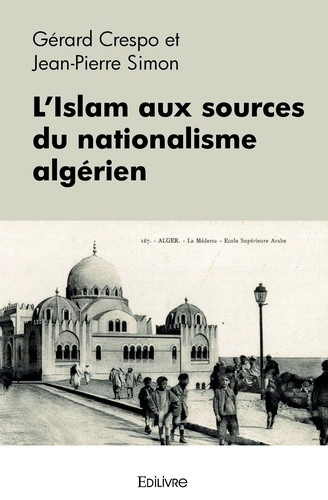 crespo-gerard-simon-jean-pierre-l-islam-aux-sources-du-nationalisme-algerien_0