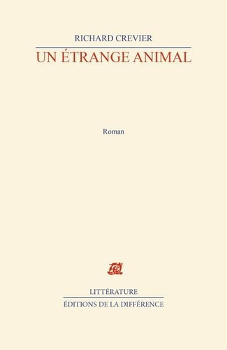 crevier-richard-un-etrange-animal_0