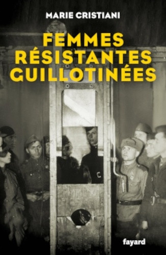 cristiani-marie-femmes-resistantes-guillotinees_0