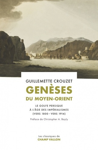 crouzet-guillemette-bayly-christopher-alan-geneses-du-moyen-orient-le-golfe-persique-a-l-age-des-impe_0