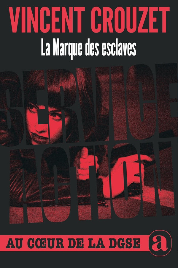 crouzet-vincent-la-marque-des-esclaves-service-action-au-coeur-de-la-dgse_0