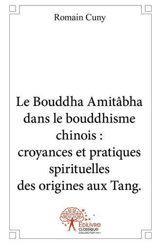 cuny-romain-le-bouddha-amitabha-dans-le-bouddhisme-chinois-croyances-et-pratiques-spirituelles-des-origines-aux_0