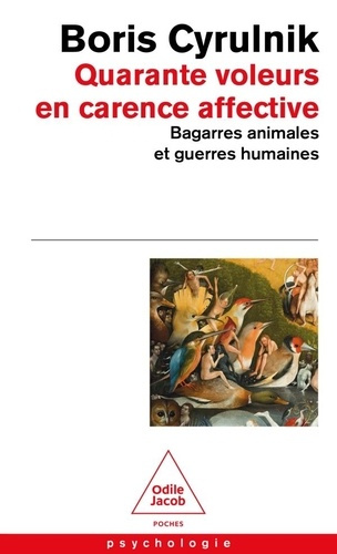 cyrulnik-boris-quarante-voleurs-en-carence-affective-bagarres-animales-et-guerres-humaines_0