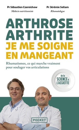 czernichow-sellam-arthrose-arthrite-je-me-soigne-en-mangeant-rhumatismes-ce-qui-marche-vraiment-pour-soulager-vo_0