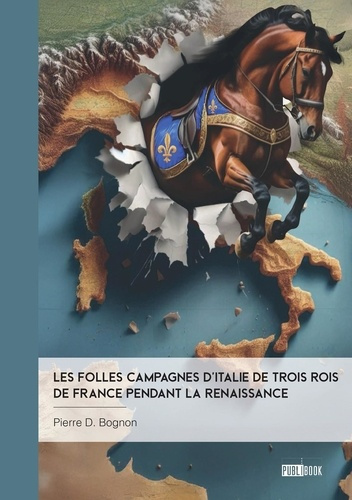 d-bognon-pierre-les-folles-campagnes-d-italie-de-trois-rois-de-france-pendant-la-renaissance_0