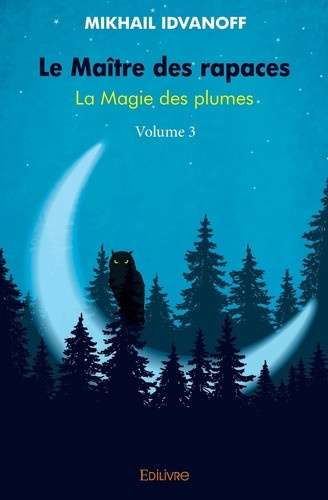 d-estr-ces-gabriel-le-maitre-des-rapaces-tome-3-la-magie-des-plumes_0