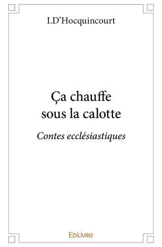 d-hocquincourt-igor-ca-chauffe-sous-la-calotte-contes-ecclesiastiques_0