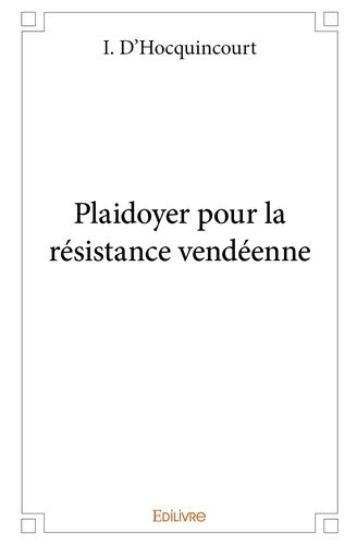 d-hocquincourt-igor-plaidoyer-pour-la-resistance-vendeenne_0
