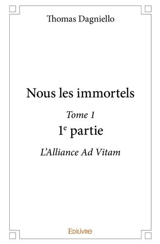 dagniello-thomas-nous-les-immortels-tome-1-l-alliance-ad-vitam_0