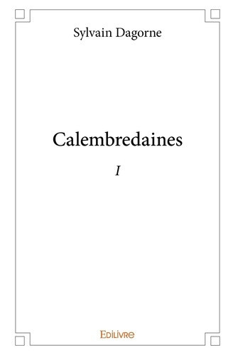dagorne-sylvain-calembredaines-i-tome-1_0