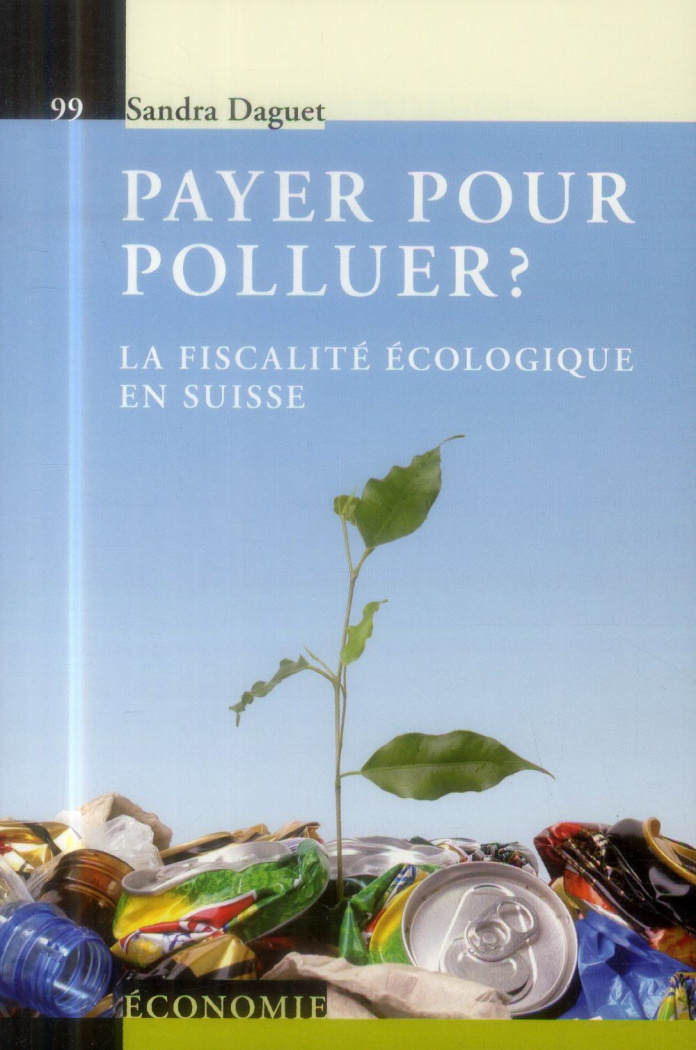 daguet-sandra-payer-pour-polluer-la-fiscalite-ecologique-en-suisse_0