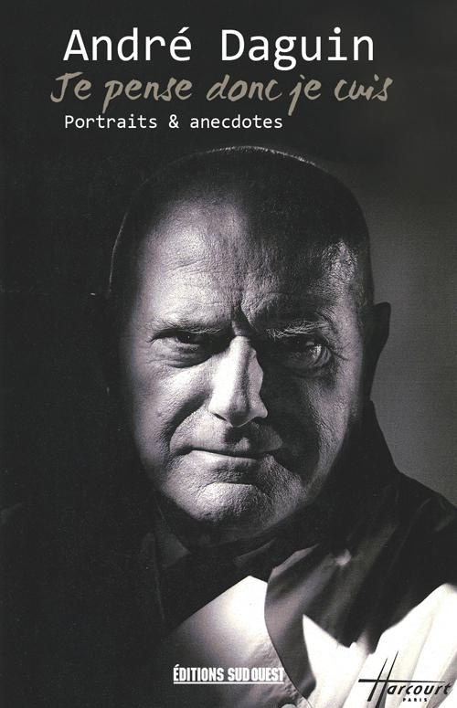 daguin-andre-je-pense-donc-je-cuis_0