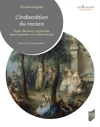 daguise-floriane-l-indiscretion-du-rococo-epier-decouvrir-surprendre-dans-le-premier-xviiie-siecle-francais_0
