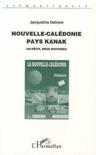 dahlem-jacqueline-nouvelle-caledonie-pays-kanak-un-recit-deux-histoires_0