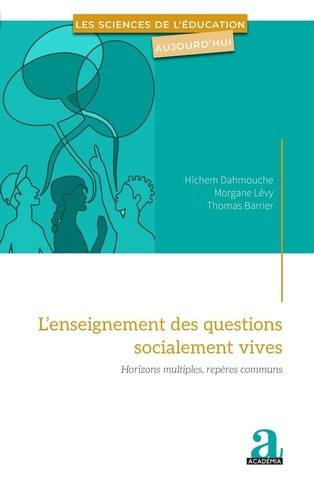 dahmouche-hichem-levy-morgane-barrier-thomas-l-enseignement-des-questions-socialement-vives-horizons-multiples-reperes-communs_0