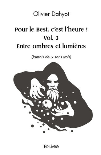 dahyot-olivier-pour-le-best-c-est-l-heure-tome-3-entre-ombres-et-lumieres-jamais-deux-sans-trois_0
