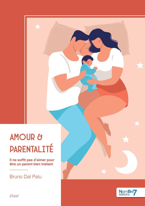 dal-palu-bruno-amour-parentalite-il-ne-suffit-pas-d-aimer-pour-etre-un-parent-bien-traitant_0