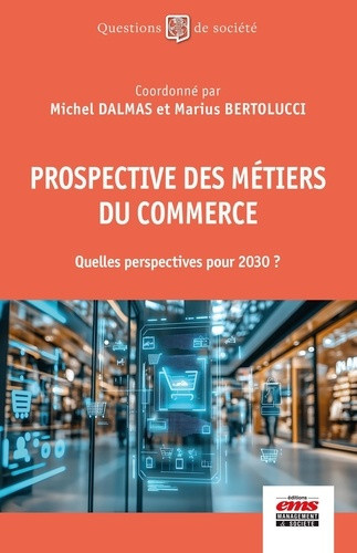 dalmas-michel-quelle-prospective-pour-les-metiers-du-commerce-a-l-horizon-2030-ia-et-numerique-developpement-d_0
