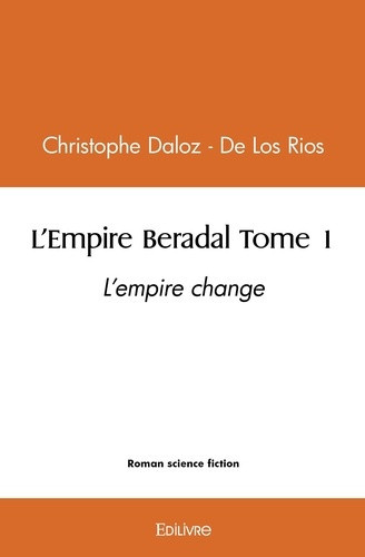 daloz-de-los-rios-christophe-l-empire-beradal-tome-1-l-empire-change_0