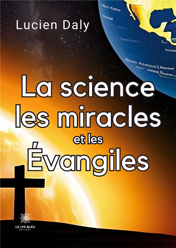 daly-lucien-la-science-les-miracles-et-les-evangiles_0