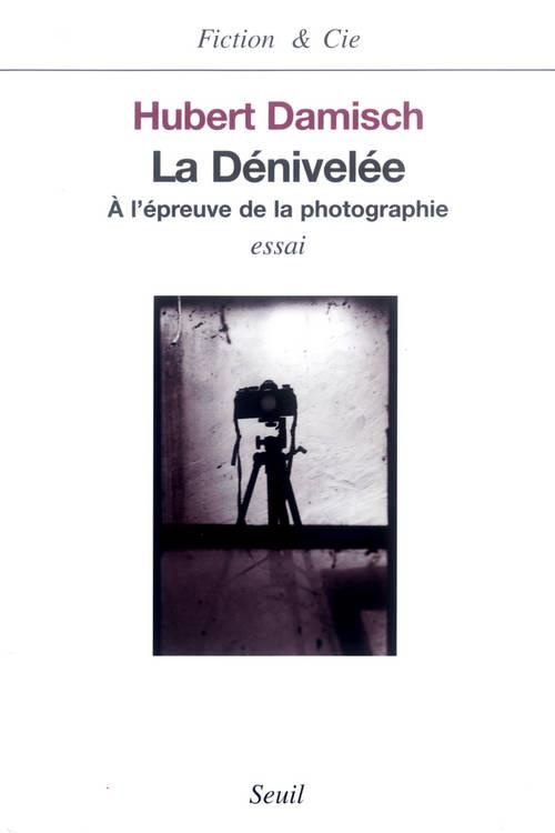 damisch-hubert-la-denivelee-a-l-epreuve-de-la-photographie_0