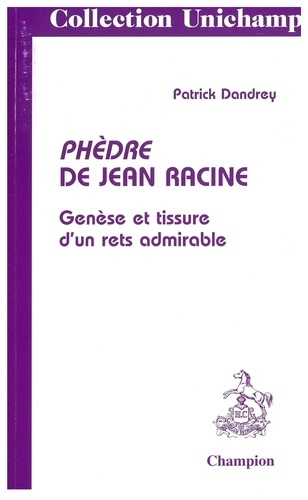 dandrey-patrick-phedre-de-jean-racine-genese-et-tissure-d-un-rets-admirable_0