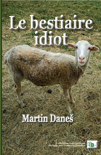 danes-martin-le-bestiare-idiot_0