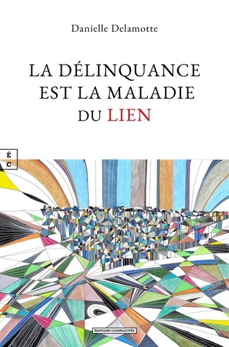 danielle-delamotte-la-delinquance-est-la-maladie-du-lien_0