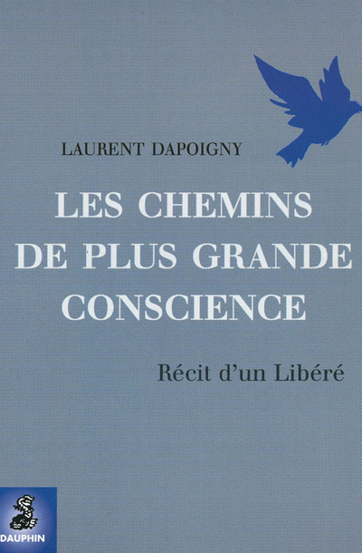 dapoigny-laurent-les-chemins-de-plus-grande-conscience-recit-d-un-libere_0