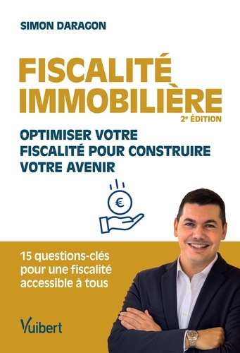 daragon-simon-fiscalite-immobiliere-optimisez-votre-fiscalite-pour-construire-votre-avenir_0