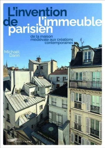 darin-michael-l-invention-de-l-immeuble-parisien_0