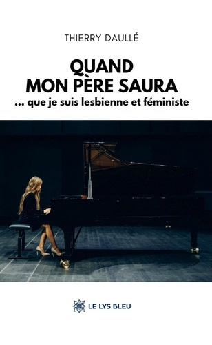 daulle-thierry-quand-mon-pere-saura-que-je-suis-lesbienne-et-feministe_0