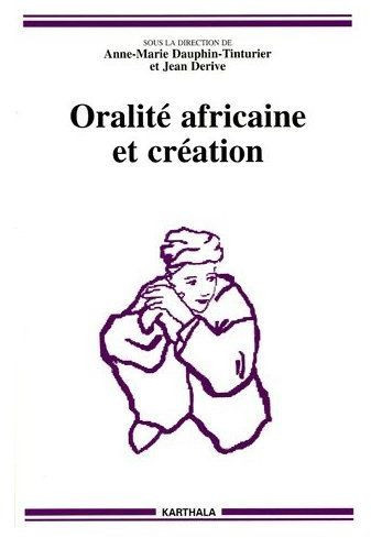 dauphin-tinturier-anne-marie-derive-jean-baumg-oralite-africaine-et-creation-actes-du-colloque-de-l-isola-10-12-juillet-2002-avec-1-cd-rom_0