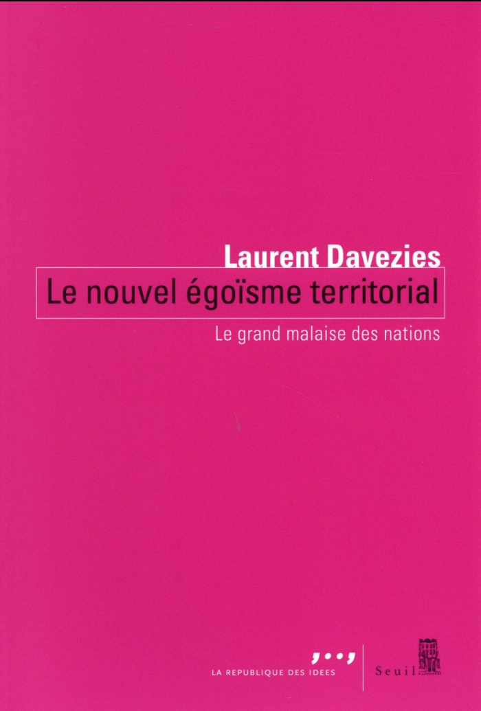 davezies-laurent-le-nouvel-egoisme-territorial-le-grand-malaise-des-nations_0