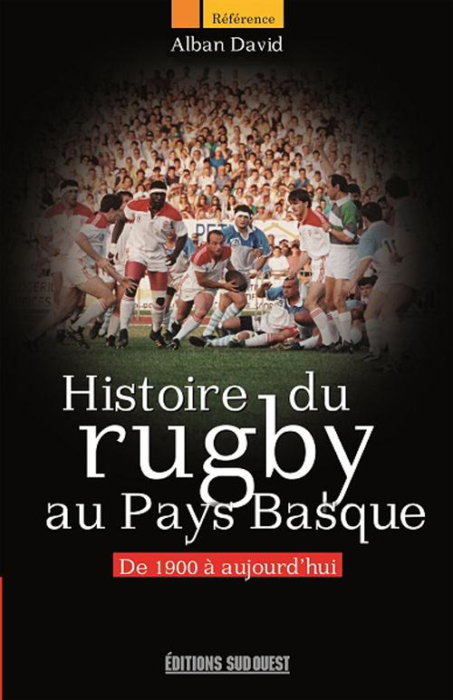 david-alban-histoire-du-rugby-au-pays-basque_0