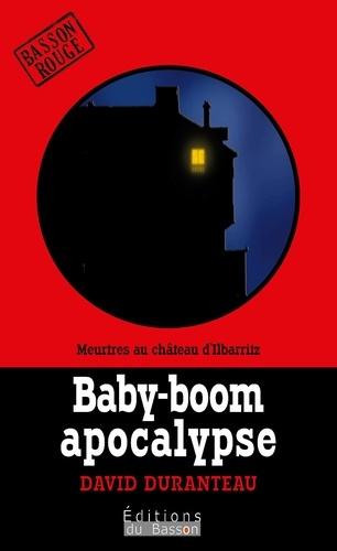 david-duranteau-baby-boom-apocalypse-meurtres-au-chateau-d-ilbarritz_0