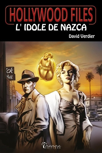 david-verdier-hollywood-files-tome-1-l-idole-de-nazca_0