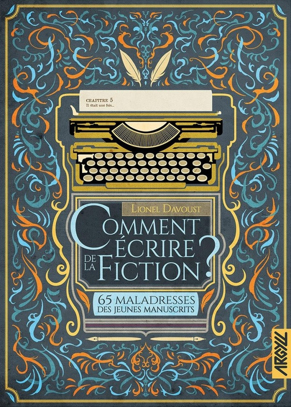 davoust-lionel-collette-xavier-comment-ecrire-de-la-fiction-t5-65-maladresses-des-jeune_0