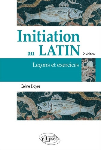dayre-celine-initiation-au-latin-lecons-et-exercices_0